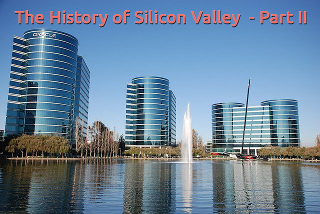 History of Silicon Valley - Part II